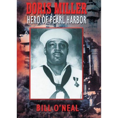 Doris Miller-Hero of Pearl Harbor - by  Bill O'Neal (Paperback)