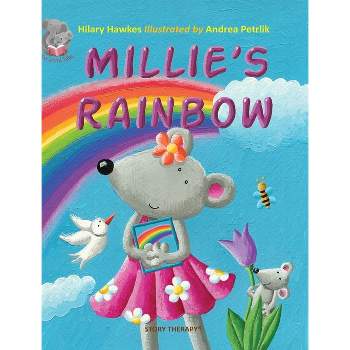 Millie's Rainbow - by  Hilary Hawkes (Hardcover)