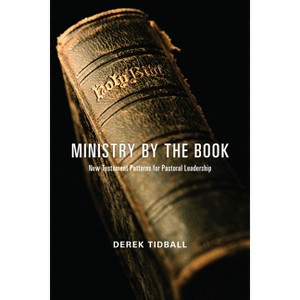 Ministry by the Book - by  Derek Tidball (Paperback) - 1 of 1