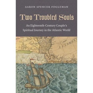 Two Troubled Souls - by  Aaron Spencer Fogleman (Paperback) - 1 of 1