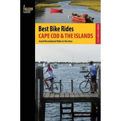 Best Bike Rides Cape Cod and the Islands - by  Gregory Wright (Paperback)