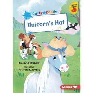 Unicorn's Hat - (Early Bird Readers -- Blue (Early Bird Stories (Tm))) by  Amanda Brandon (Paperback) - 1 of 1