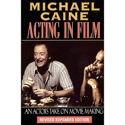 Acting in Film - (Applause Acting) 2nd Edition by  Michael Caine (Paperback)