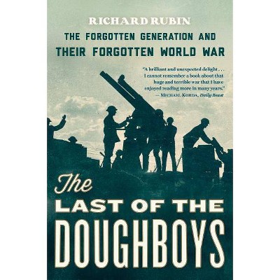 The Last of the Doughboys - by  Richard Rubin (Paperback)