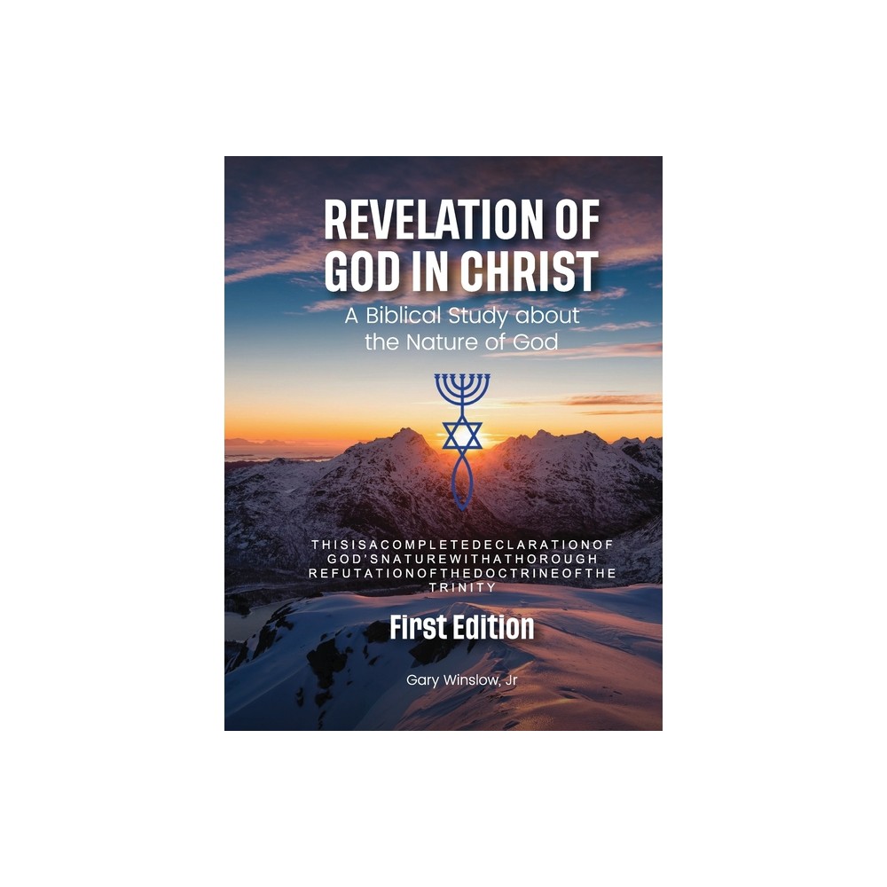 Revelation of God in Christ - by Gary W Winslow (Paperback)