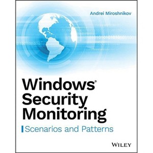 Windows Security Monitoring - by  Andrei Miroshnikov (Paperback) - 1 of 1