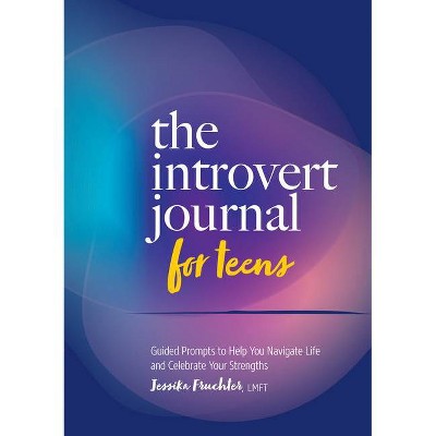 The Introvert Journal for Teens - by  Jessika Fruchter (Paperback)