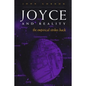 Joyce and Reality - (Irish Studies) by  John Gordon (Hardcover) - 1 of 1