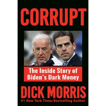 Corrupt - by  Dick Morris (Paperback)