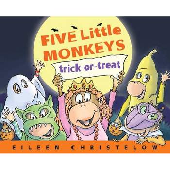 Five Little Monkeys Trick-Or-Treat - (Five Little Monkeys Story) by Eileen Christelow
