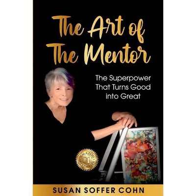 The Art of the Mentor - by  Susan Soffer Cohn (Paperback)