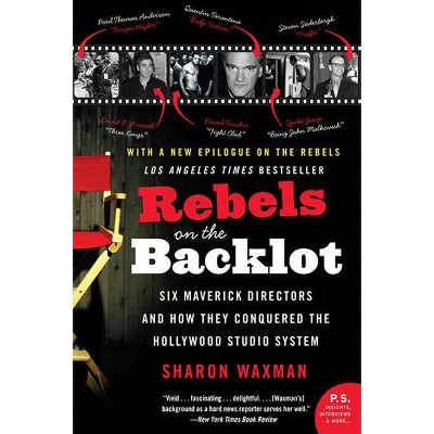 Rebels on the Backlot - (P.S.) by  Sharon Waxman (Paperback)