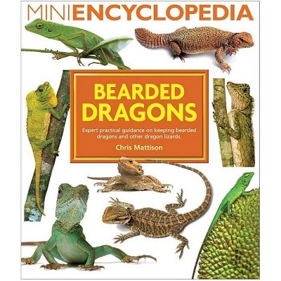 Bearded Dragons - (Mini Encyclopedia) by  Chris Mattison (Paperback)