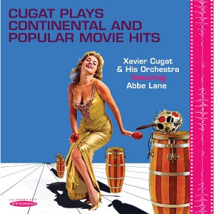 Xavier Cugat & Abbe Lane - Cugat Plays Continental & Popular Movie Hits (CD) - 1 of 1