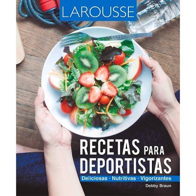 Recetas Para Deportistas - by  Debby Braun (Paperback)