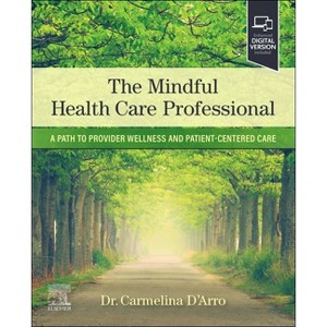 The Mindful Health Care Professional - by  Carmelina D'Arro (Paperback) - 1 of 1