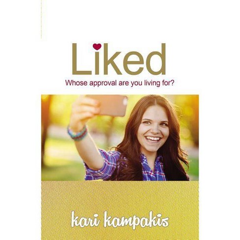 Liked - by  Kari Kampakis (Paperback) - image 1 of 1