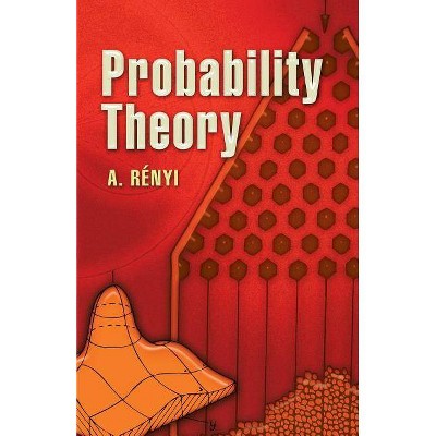 Probability Theory - (Dover Books on Mathematics) by  A Renyi (Paperback)