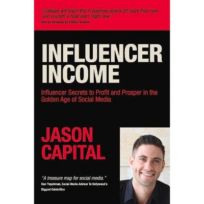 Influencer Income, Volume 1 - by  Jason Capital (Paperback)