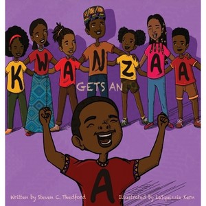 Kwanzaa Gets an A - by  Steven Christopher Thedford (Hardcover) - 1 of 1