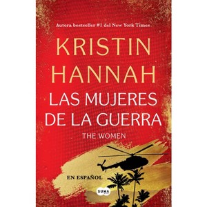 The Women (Las Mujeres de la Guerra) Spanish Edition - by  Kristin Hannah (Paperback) - 1 of 1
