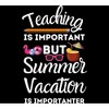 Junior's Design By Humans Summer Vacation Is Importanter By simonani T-Shirt - 2 of 2