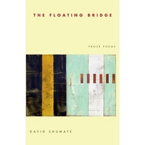 The Floating Bridge - (Pitt Poetry) by  David Shumate (Paperback) - 1 of 1