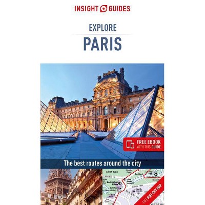 Insight Guides Explore Paris (Travel Guide with Free Ebook) - (Insight Explore Guides) 3rd Edition (Paperback)