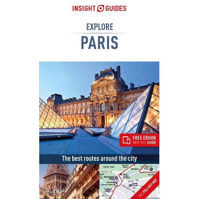 Insight Guides Explore Paris (Travel Guide with Free Ebook) - (Insight Explore Guides) 3rd Edition (Paperback)