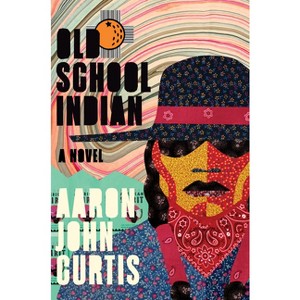 Old School Indian - by  Aaron John Curtis (Hardcover) - 1 of 1