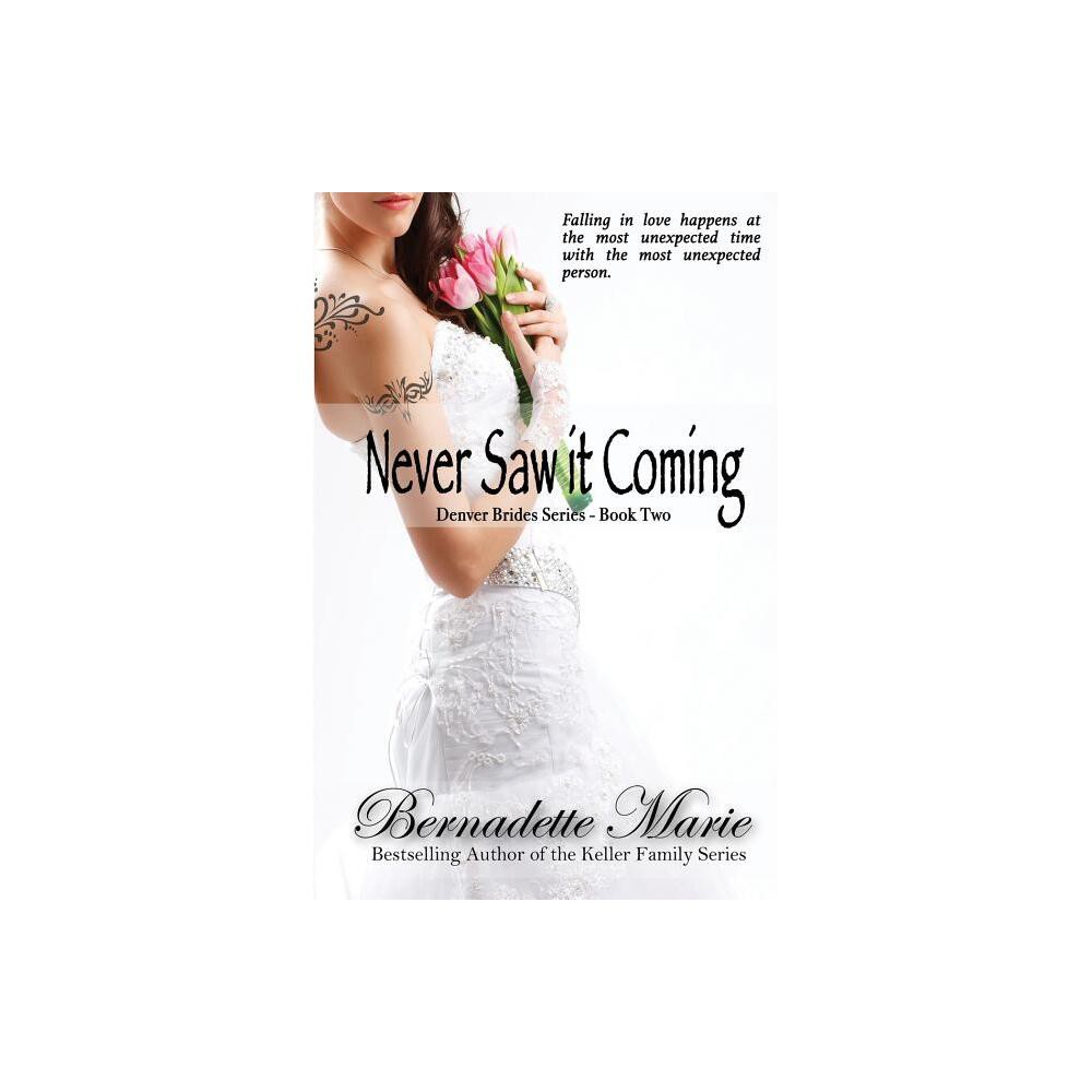 Never Saw it Coming - (Denver Brides) by Bernadette Marie (Paperback)