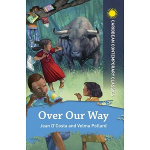 Over Our Way - by  Jean D'Costa & Velma Pollard (Paperback) - 1 of 1