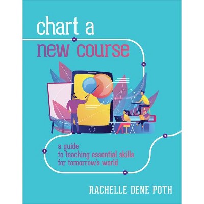 Chart a New Course - by  Rachelle Dene Poth (Paperback)