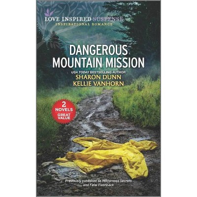 Dangerous Mountain Mission - by  Sharon Dunn & Kellie Vanhorn (Paperback)