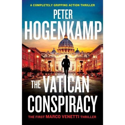 The Vatican Conspiracy - (Marco Venetti) by  Peter Hogenkamp (Paperback)