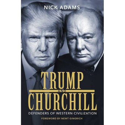 Trump and Churchill - by  Nick Adams (Hardcover)