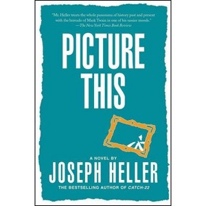Picture This - by  Joseph Heller (Paperback) - 1 of 1