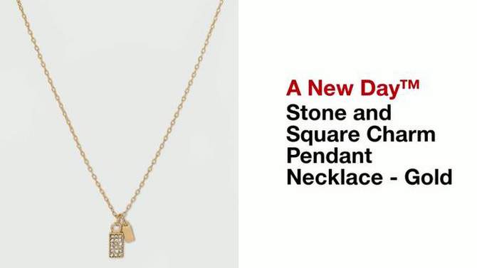 Stone and Square Charm Pendant Necklace - A New Day&#8482; Gold, 2 of 5, play video