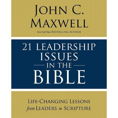 21 Leadership Issues in the Bible - by  John C Maxwell (Paperback)