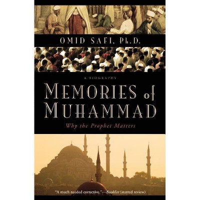 Memories of Muhammad - by  Omid Safi (Paperback)