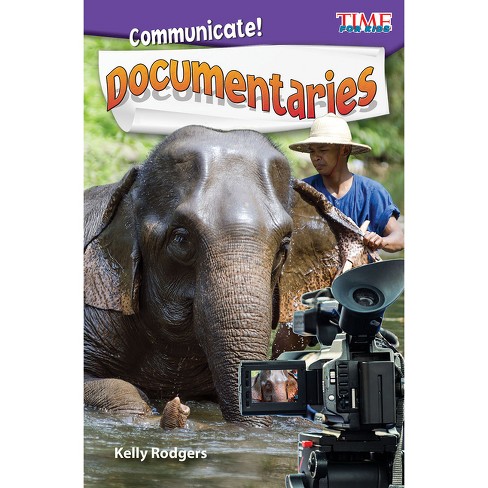 Communicate! Documentaries - (Time for Kids(r) Informational Text) by  Kelly Rodgers (Paperback) - image 1 of 1