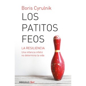 Los Patitos Feos. La Resiliencia: Una Infancia Infeliz No Determina La Vida / Ug Ly Ducklings - by  Boris Cyrulnik (Paperback) - 1 of 1