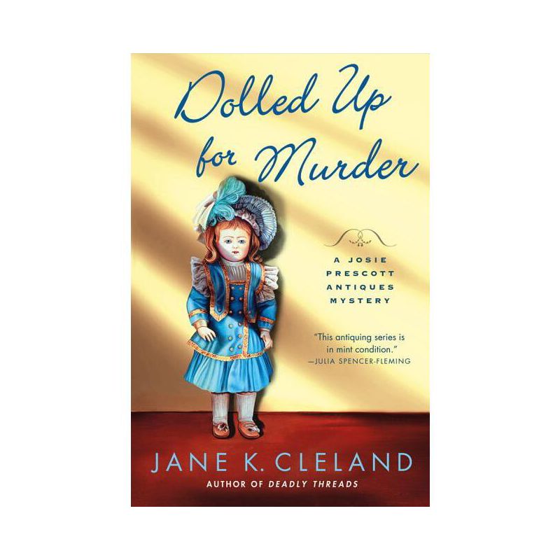 Dolled Up for Murder - (Josie Prescott Antiques Mysteries) by  Jane K Cleland (Hardcover), 1 of 2