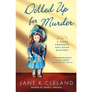 Dolled Up for Murder - (Josie Prescott Antiques Mysteries) by  Jane K Cleland (Hardcover)