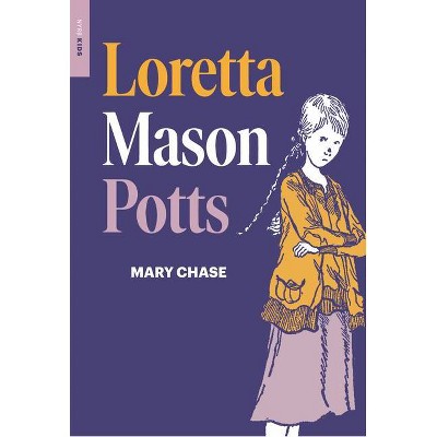 Loretta Mason Potts - by  Mary Chase (Paperback)