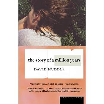 The Story of a Million Years - by  David Huddle (Paperback)
