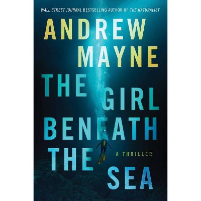 The Girl Beneath the Sea - (Underwater Investigation Unit) by  Andrew Mayne (Paperback)