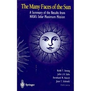 The Many Faces of the Sun - (Mechanical Engineering) by  Keith Strong & Julia Saba & Bernhard Haisch & Joan T Schmelz (Hardcover) - 1 of 1