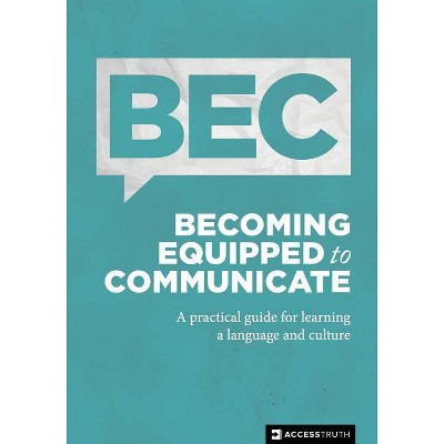 Becoming Equipped to Communicate - by  Mike Griffis (Paperback)