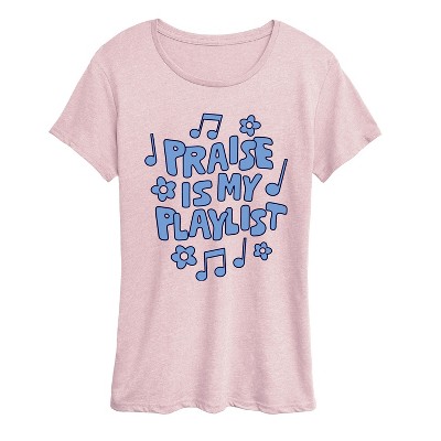 Women's - Instant Message - Praise Is My Playlist Short Sleeve Graphic T-Shirt